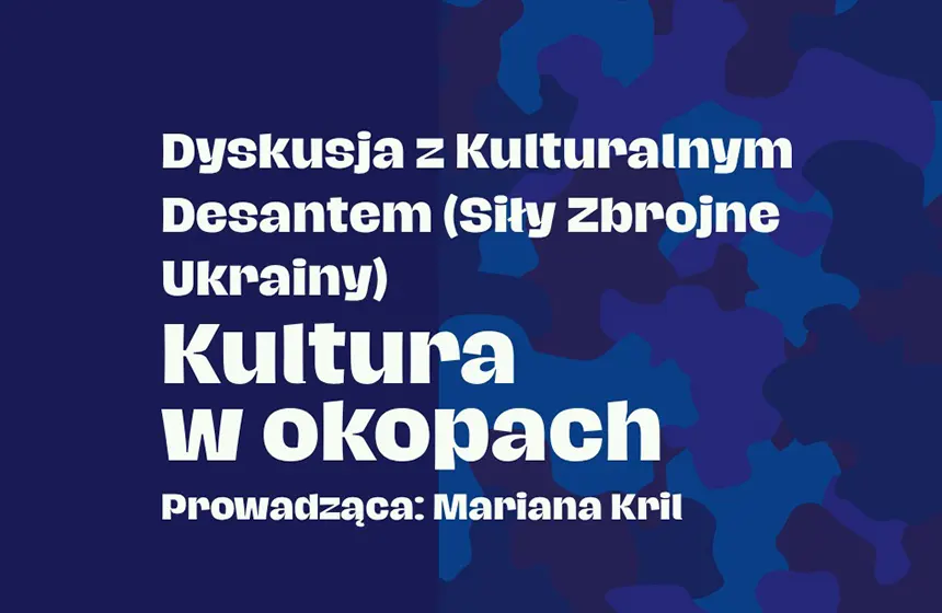 Kultura w okopach - rozmowa z Kulturalnym Desantem ZSU